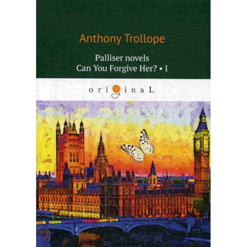 Palliser novels. Can You Forgive Her? Palliser novels. Can You Forgive Her?