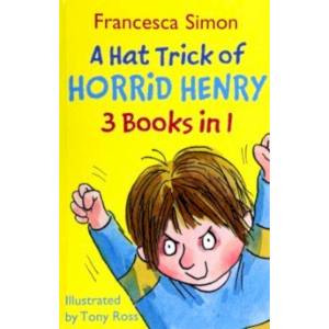 A Hat Trick of Horrid Henry A Hat Trick of Horrid Henry