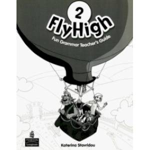 Fly High. Level 2. Fun Grammar Teacher's Guide (with Answer Key) Fly High. Level 2. Fun Grammar Teacher's Guide (with Answer Key)