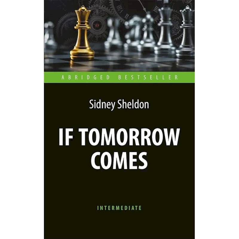 If Tomorrow Comes = Если наступит завтра: книга для чтения на английском языке If Tomorrow Comes = Если наступит завтра: книга для чтения на английском языке