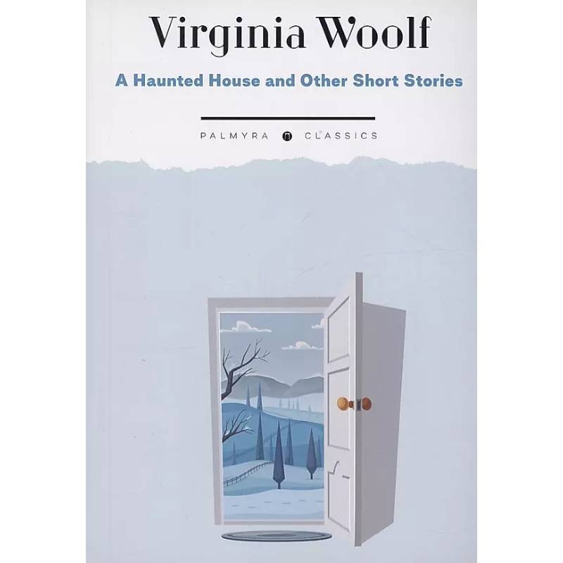 A Haunted House and Other Short Stories A Haunted House and Other Short Stories