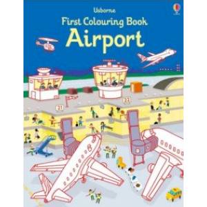 First Colouring Book. Airport First Colouring Book. Airport