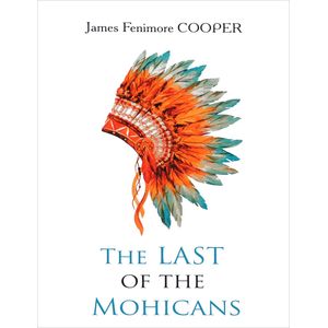James Cooper: The Last of the Mohicans