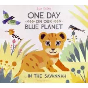 One Day on Our Blue Planet: In the Savannah One Day on Our Blue Planet: In the Savannah