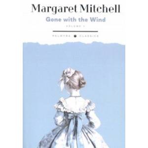 Gone with the Wind. In 2 vols. Vol. 1 Gone with the Wind. In 2 vols. Vol. 1