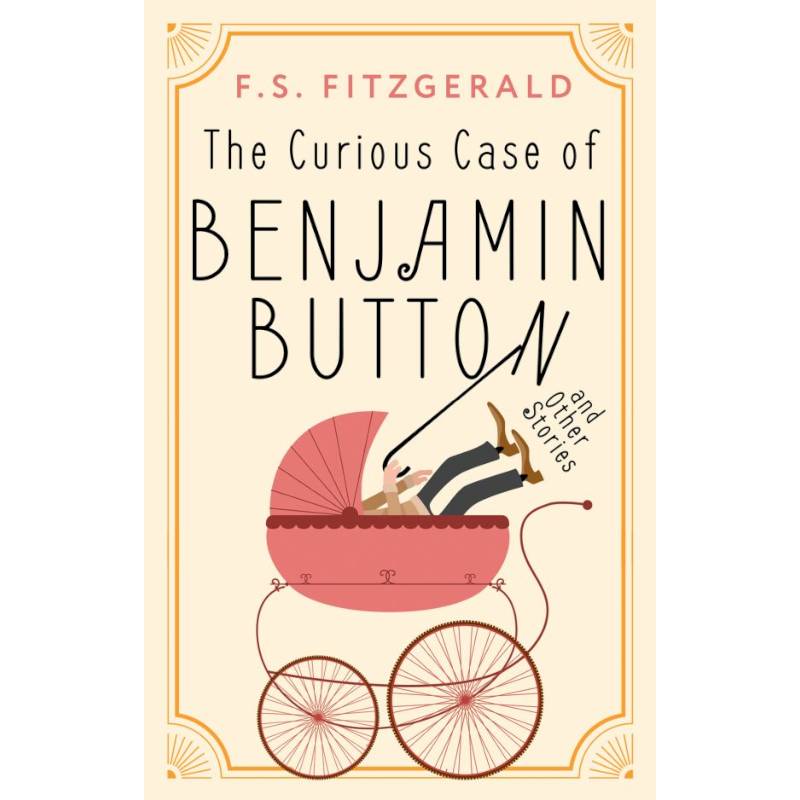 The Curious Case of Benjamin Button and Other Stories
