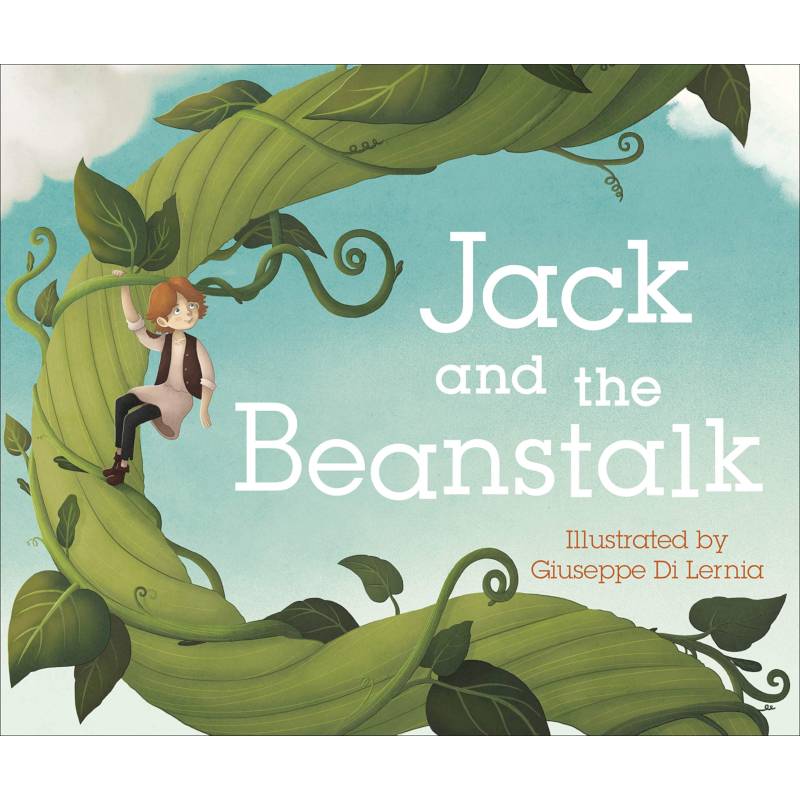 Jack and the Beanstalk Jack and the Beanstalk