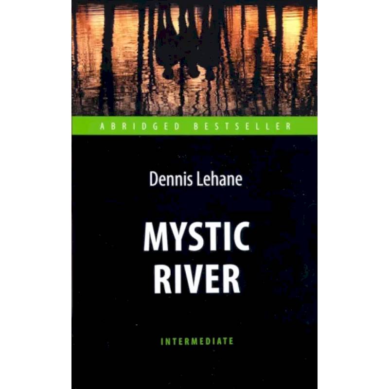 Mystic River = Таинственная река Mystic River = Таинственная река