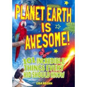 Planet Earth Is Awesome