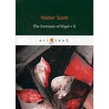 The Fortunes of Nigel II The Fortunes of Nigel II