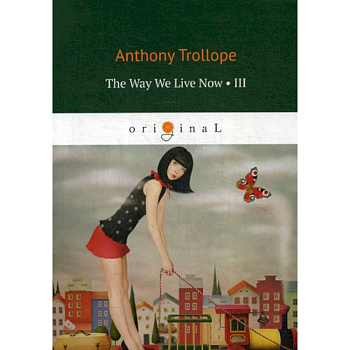 The Way We Live Now The Way We Live Now