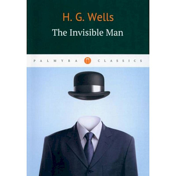 The invisible man = Человек-невидимка The invisible man = Человек-невидимка