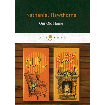 Our Old Home Our Old Home