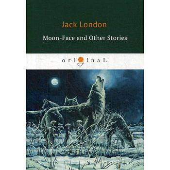 Moon-Face and Other Stories Moon-Face and Other Stories