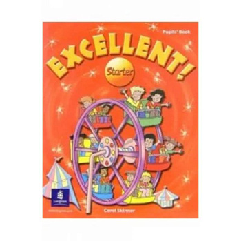Excellent Starter: Pupils`book Excellent Starter: Pupils`book