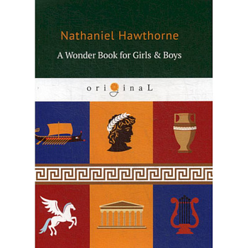 A Wonder Book for Girls & Boys A Wonder Book for Girls & Boys